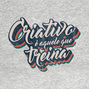 Grunge quote typography in portuguese T-Shirt